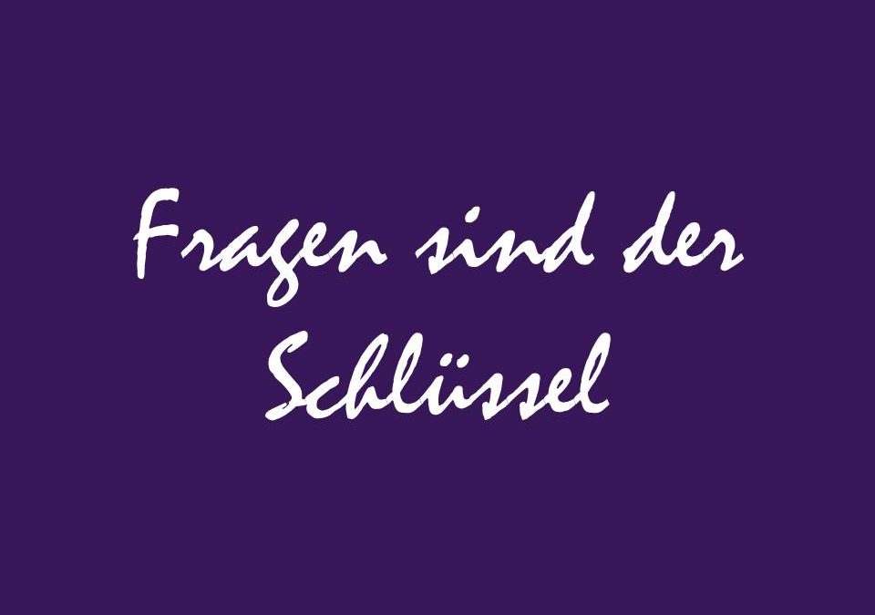 Fragen sind der Schlüssel